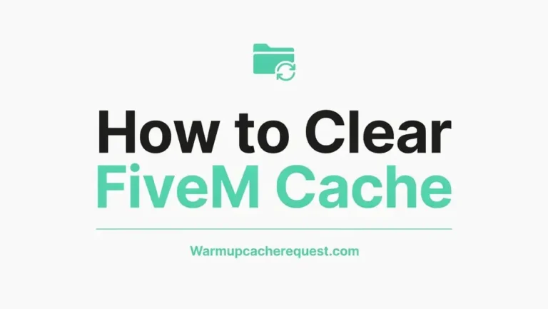 How to Clear FiveM Cache
